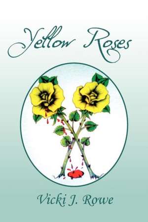 Yellow Roses de Vicki J. Rowe