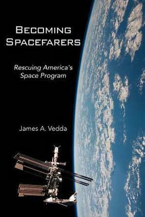 Becoming Spacefarers de James A. Vedda