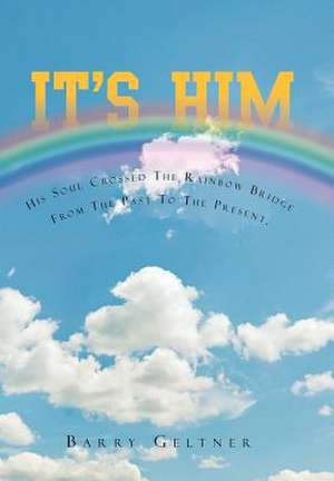 It's Him! de Barry Geltner