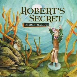 Robert's Secret de Simon Mandl