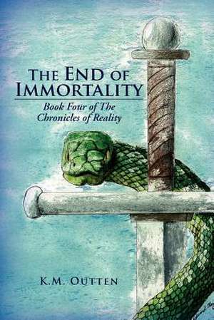 The End of Immortality de K. M. Outten