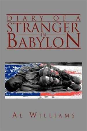 Diary of a Stranger in Babylon de A. L. Williams