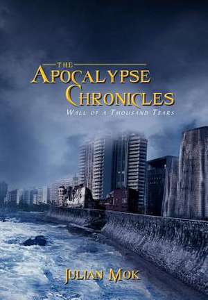 The Apocalypse Chronicles de Julian Mok