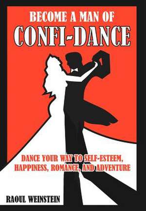 Become A Man of Confi-Dance de Raoul Weinstein