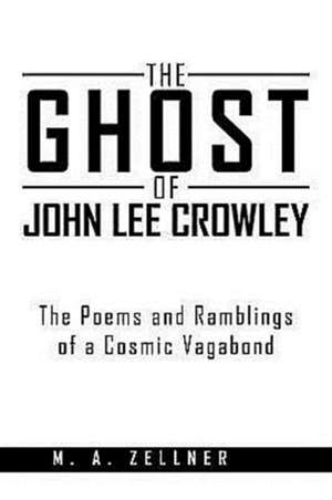 The Ghost of John Lee Crowley de M. A. Zellner