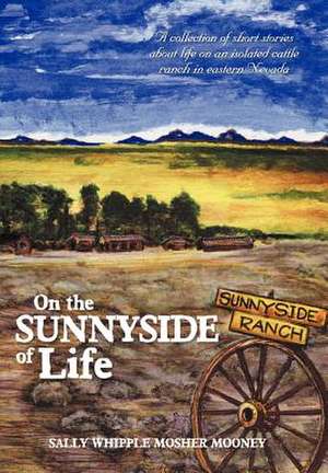 On the Sunnyside of Life de Sally Whipple Mosher Mooney