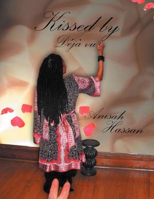 Kissed by Deja Vu de Anisah Hassan