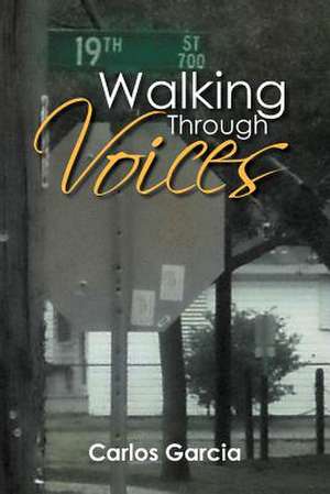 Walking Through Voices de Carlos Garcia