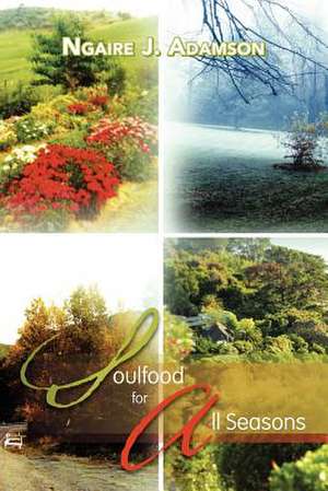 Soulfood For All Seasons de Ngaire J. Adamson