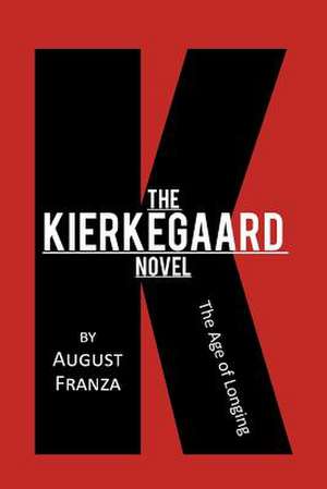 The Kierkegaard Novel de August Franza