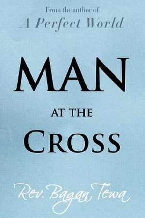 Man at the Cross de Rev Bagan Tewa