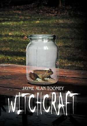 Witchcraft de Jayme Alan Toomey