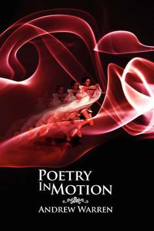 Poetry In Motion de Andrew Warren