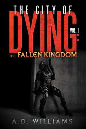 The City of Dying de A. D. Williams