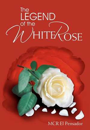 Pensador, M: Legend of the White Rose