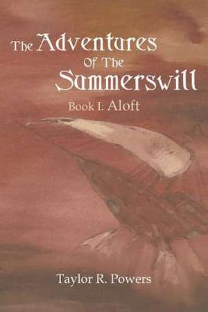 The Adventures of the Summerswill de Taylor R. Powers