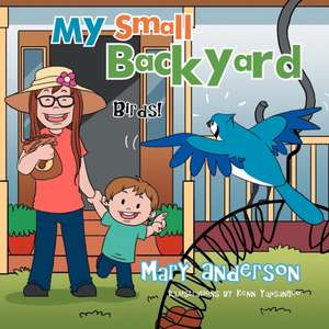 My Small Backyard de Mary Anderson