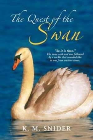 The Quest of the Swan de K. M. Snider