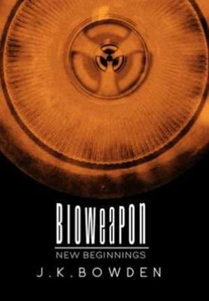 Bowden, J: Bioweapon