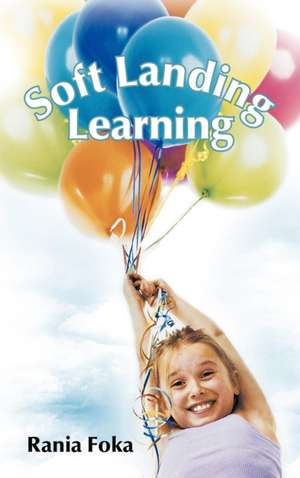 Soft Landing Learning de Rania Foka