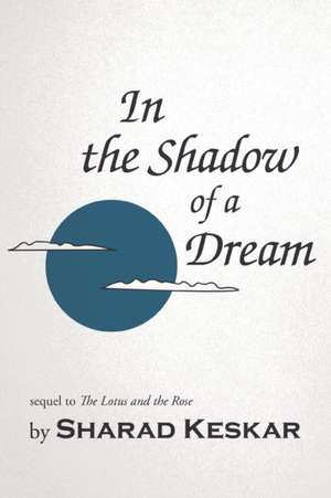 In the Shadow of a Dream de Sharad Keskar