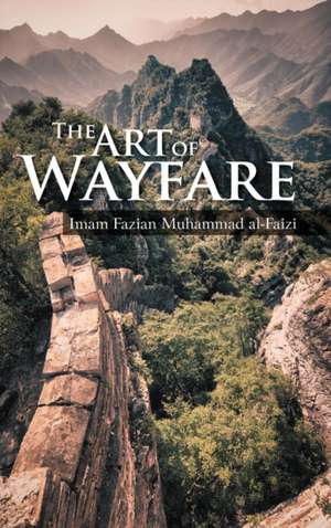 The Art of Wayfare de Imam Fazian Muhammad Al-Faizi