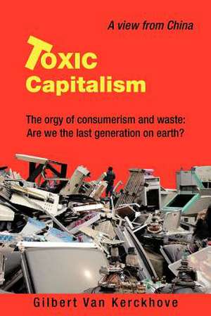 Toxic Capitalism de Van Kerckhove, Gilbert