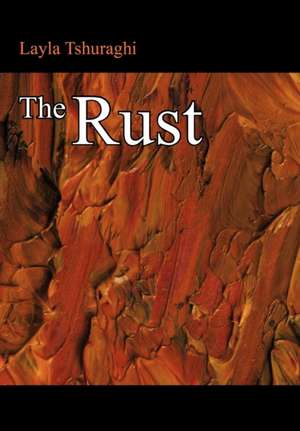 The Rust de Layla Tshuraghi