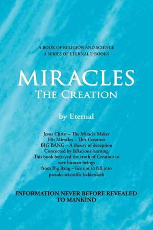 MIRACLES, The Creation de Eternal