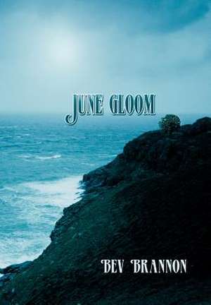 June Gloom de Bev Brannon