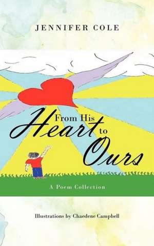 From His Heart to Ours de Jennifer Cole