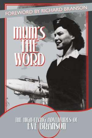 Mum's the Word de Eve Branson