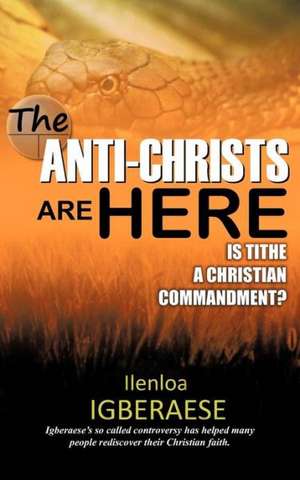 The Anti-Christs Are Here de Ilenloa Igberaese