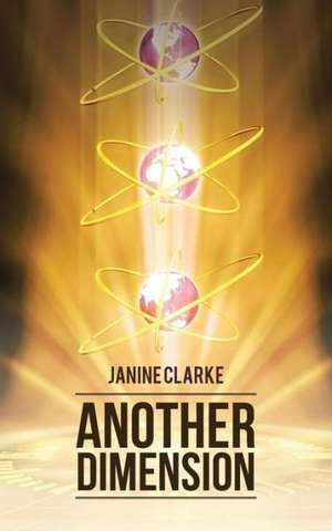 Another Dimension de Janine Clarke