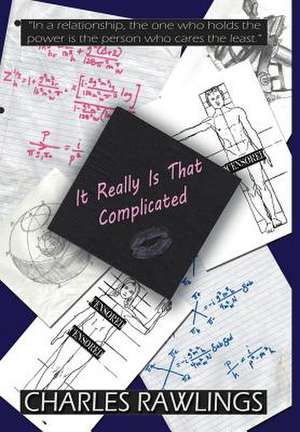 It Really Is That Complicated de Charles E Rawlings Jd