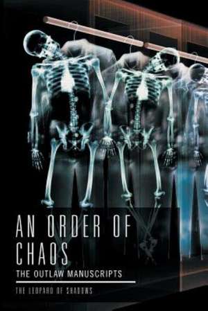 An Order of Chaos: The Outlaw Manuscripts de The Leopard of Shadows