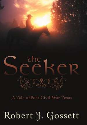 The Seeker de Robert J Gossett