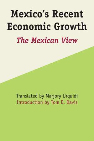 Mexico's Recent Economic Growth: The Mexican View de Marjory Urquidi