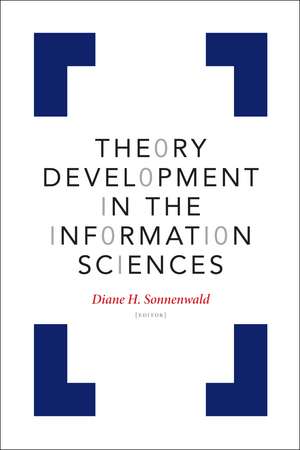 Theory Development in the Information Sciences de Diane H. Sonnenwald