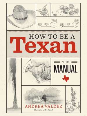 How to Be a Texan: The Manual de Andrea Valdez