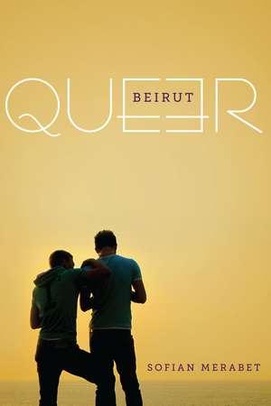 Queer Beirut de Sofian Merabet