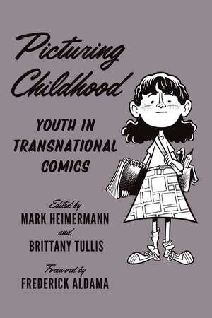 Picturing Childhood: Youth in Transnational Comics de Mark Heimermann