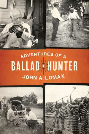 Adventures of a Ballad Hunter de John A. Lomax