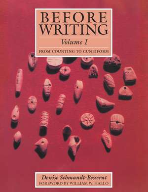 Before Writing, Vol. I: From Counting to Cuneiform de Denise Schmandt-Besserat