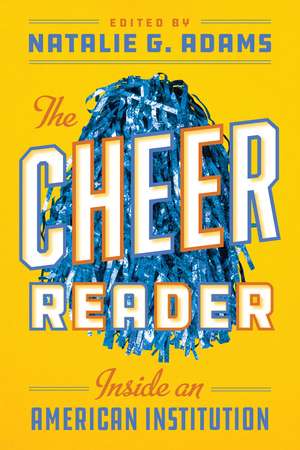 The Cheer Reader: Inside an American Institution de Natalie G. Adams