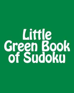 Little Green Book of Sudoku de Praveen Puri