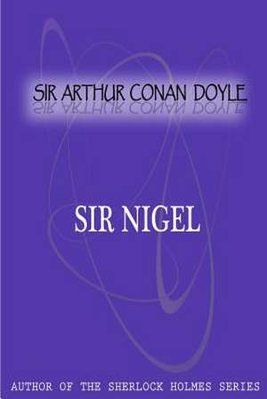 Sir Nigel de Arthur Conan Doyle