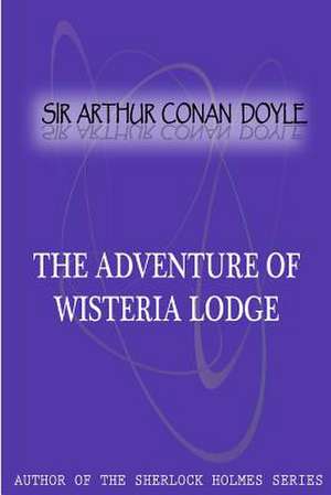 The Adventure of Wisteria Lodge de Arthur Conan Doyle