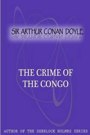 The Crime of the Congo de Arthur Conan Doyle