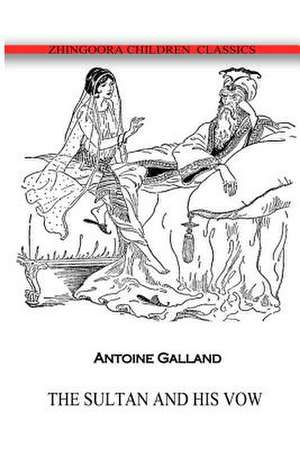 The Sultan and His Vow de Antoine Galland